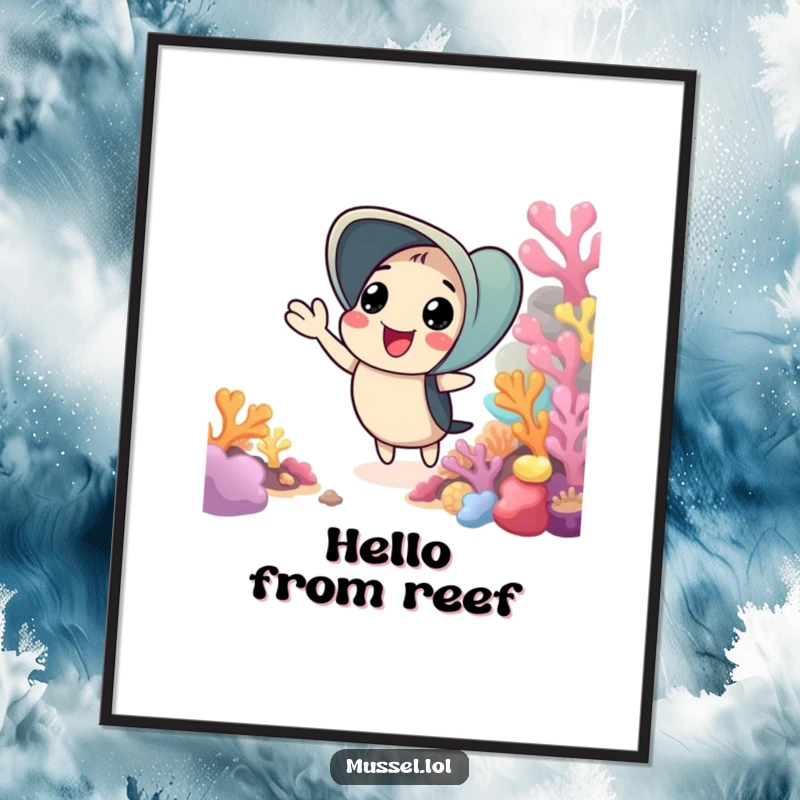 Funny poster showing a mussel giving a cheerful wave from its home within a brightly colored, detailed coral reef.