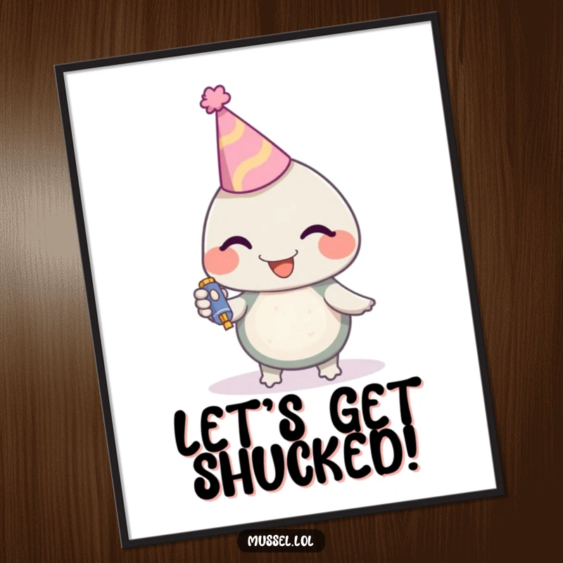 Funny Mussel Poster depicting a mussel character in a party hat with a noisemaker, exuding pure party excitement, a wonderful funny gift.