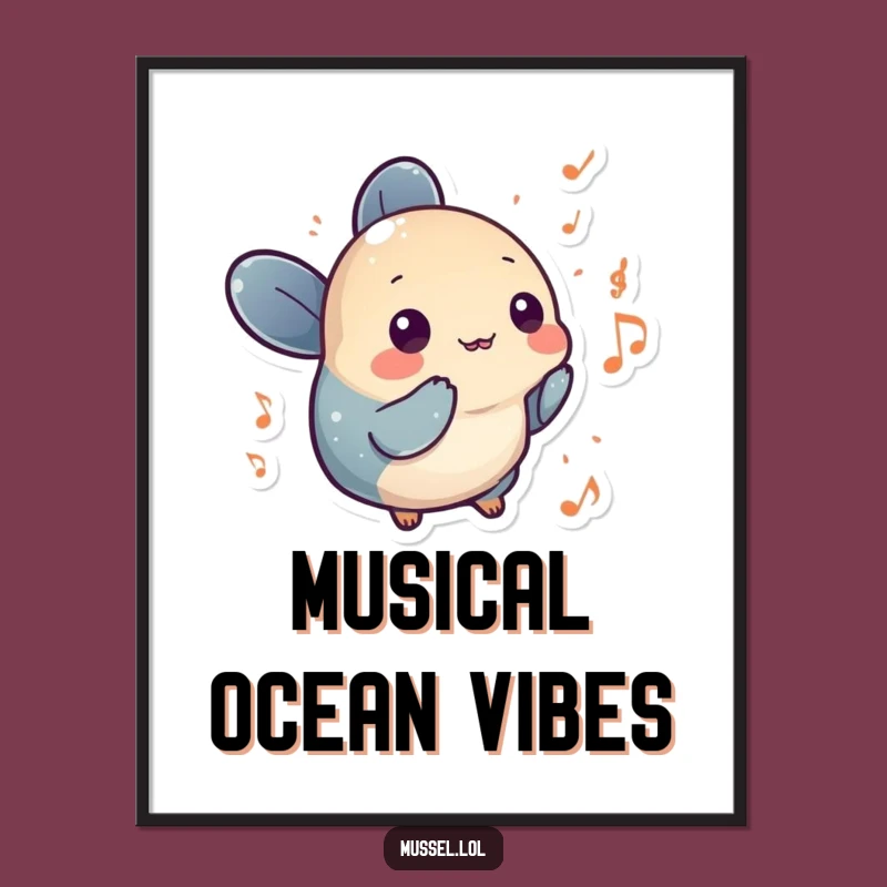 Funny Musical Mussel Poster: Harmonious Art for Your Walls