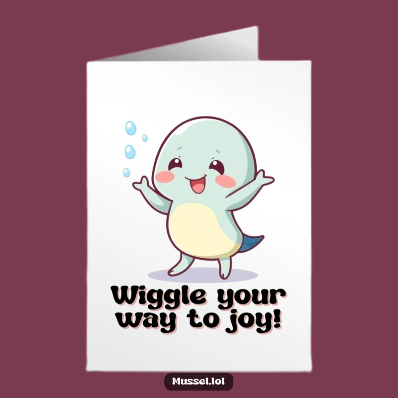 Free Printable Birthday Card: Wiggling Mussel Funny Downloadable Gift Idea