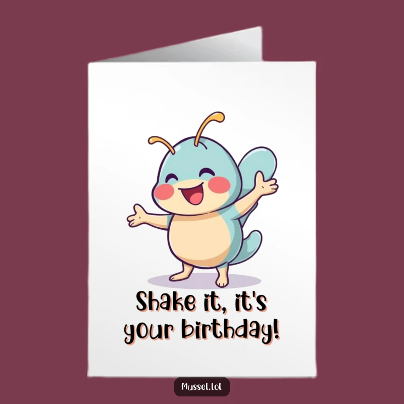 Free Printable Birthday Card: Shimmy Mussel dances! A groovy, funny downloadable gift for celebration.