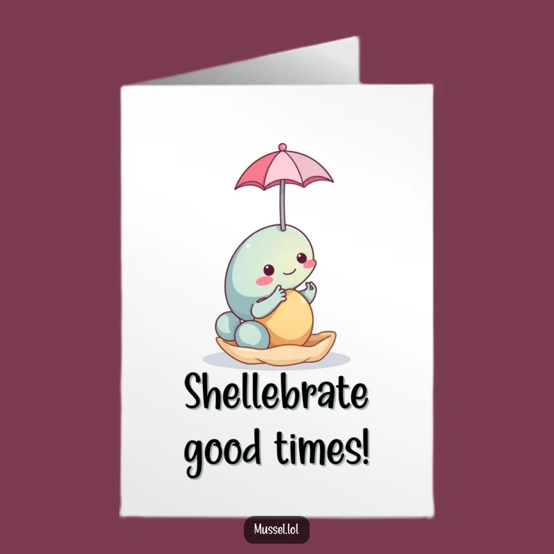 Free Printable Birthday Card: Funny Mussel With Umbrella For A Shell-ebration Gift