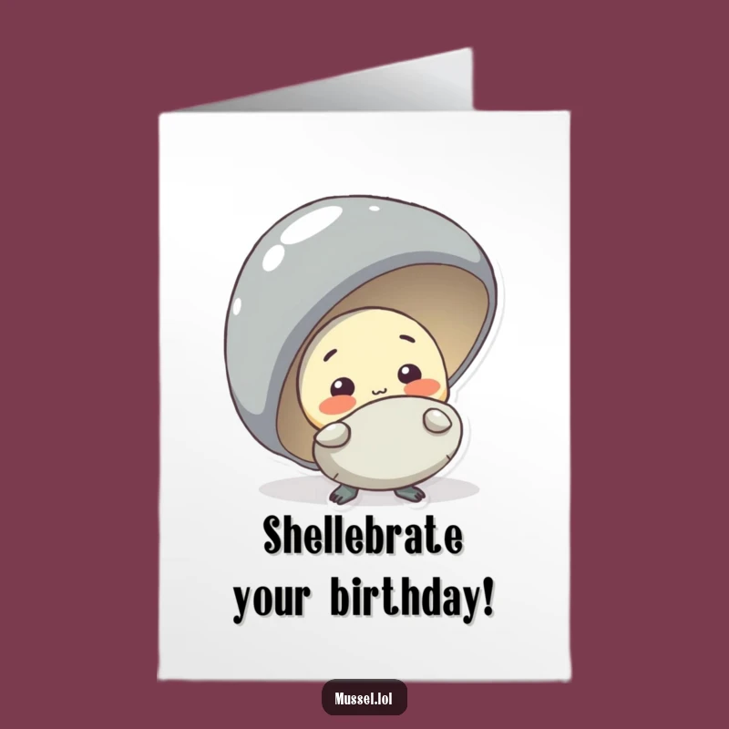 Free Printable Funny Birthday Card: Shy Mussel, Sweet Downloadable Gift!