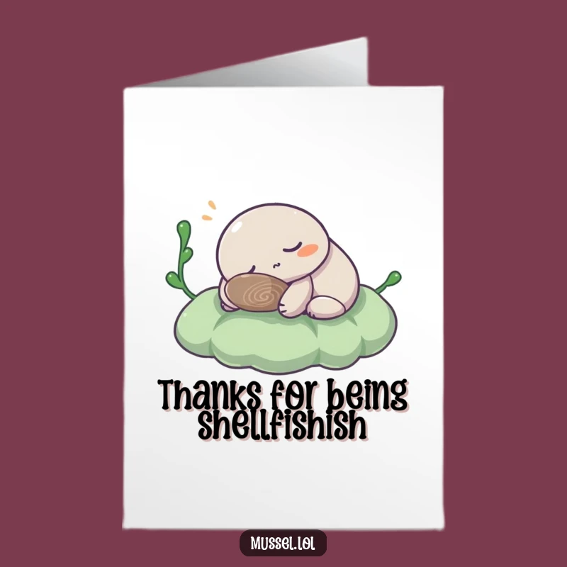 Free Printable Thank You Card: Snoozy Mussel, Funny Downloadable Gift for Kind Gestures