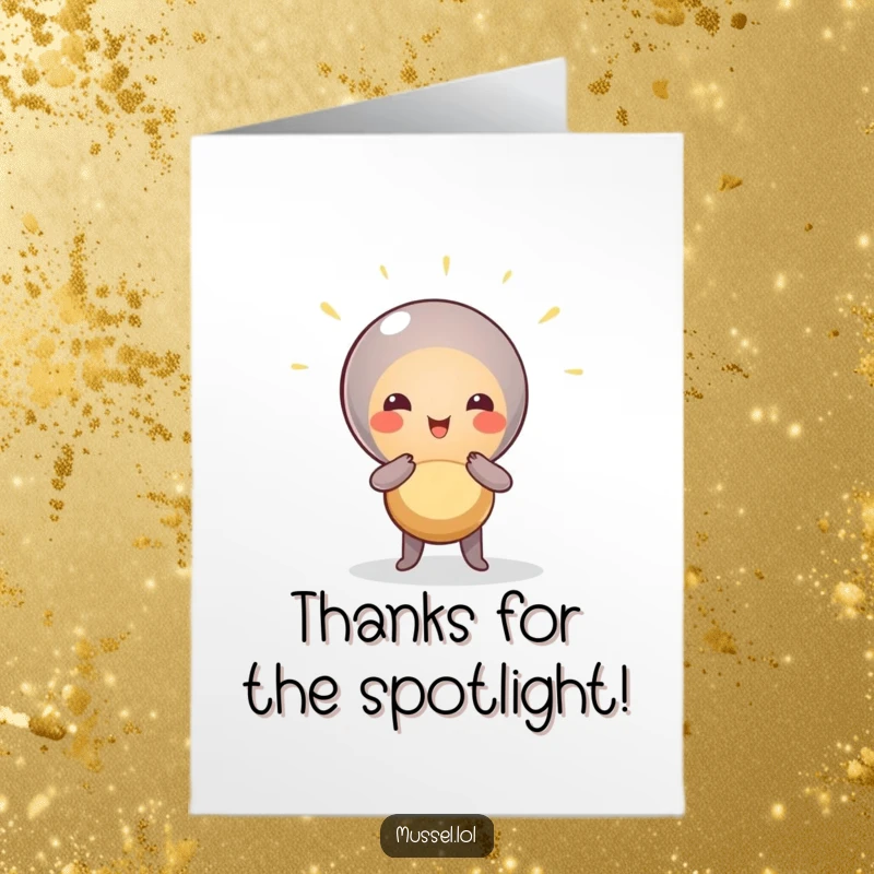 Funny Free Printable Thank You Card: A mussel character posing dramatically in a spotlight, shell lit up, ready to receive praise.