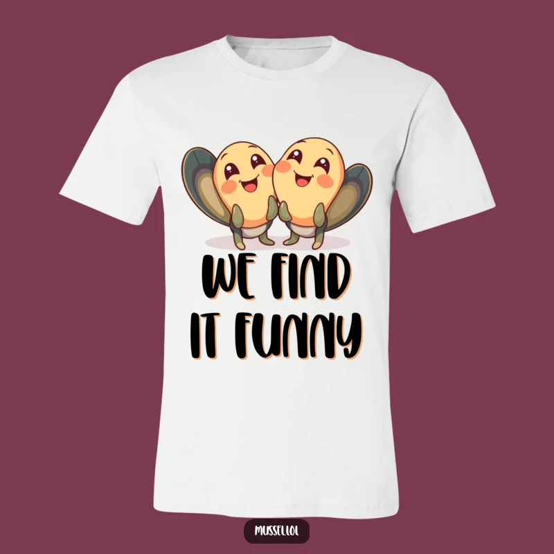 Funny Giggling Mussels Tee: Share the Laughs Shirt Gift